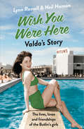 Wish You Were Here: Valda’s Story (Individual Stories From Wish You Were Here! Ser. #Book 4)