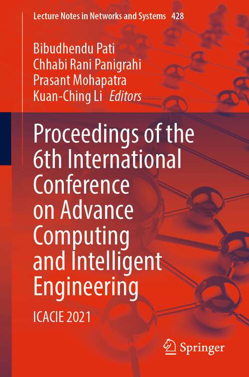 Book cover of Proceedings of the 6th International Conference on Advance Computing and Intelligent Engineering: ICACIE 2021 (1st ed. 2023) (Lecture Notes in Networks and Systems #428)