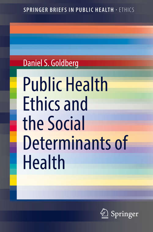 Public Health Ethics and the Social Determinants of Health (SpringerBriefs in Public Health)
