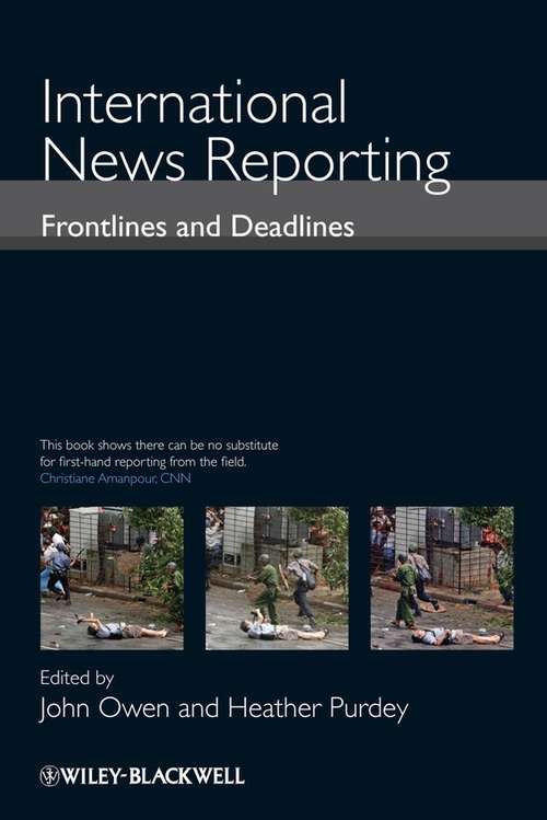 Book cover of International News Reporting: Frontlines and Deadlines
