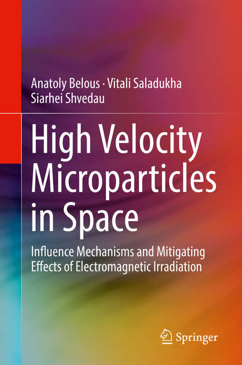 High Velocity Microparticles in Space: Influence Mechanisms and Mitigating Effects of Electromagnetic Irradiation