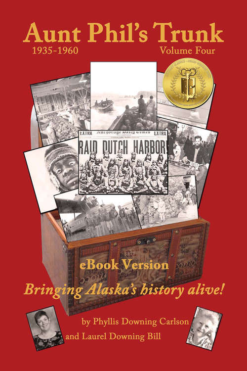 Book cover of Aunt Phil's Trunk: Bringing Alaska's history alive!, Vol 4