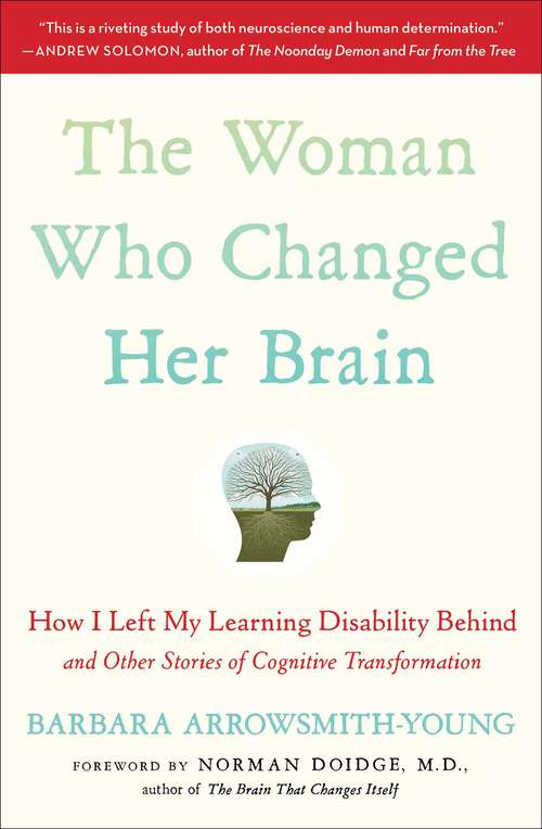 Book cover of The Woman Who Changed Her Brain: And Other Inspiring Stories of Pioneering Brain Transformation