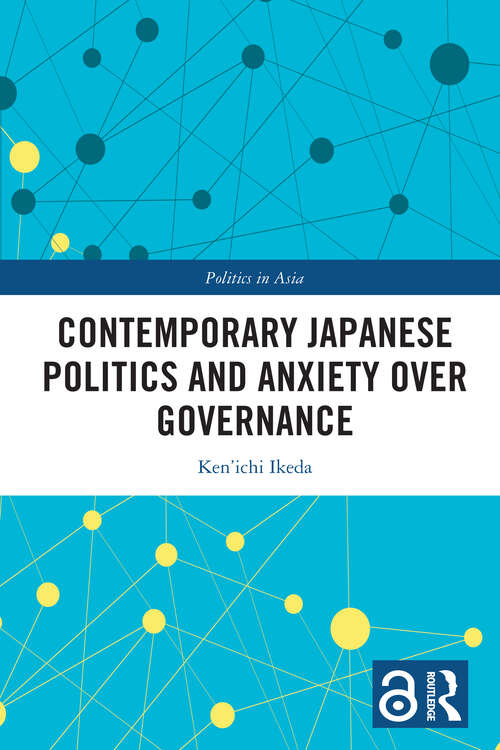 Cover image of Contemporary Japanese Politics and Anxiety Over Governance
