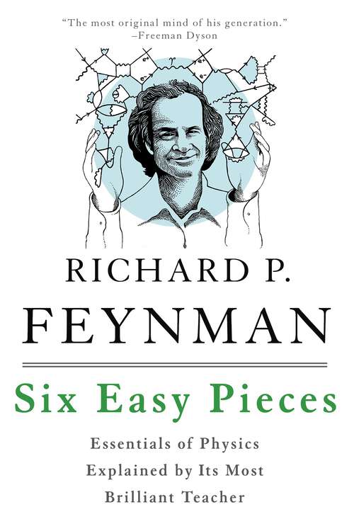 Book cover of Six Easy Pieces: Essentials of Physics Explained by Its Most Brilliant Teacher (4)