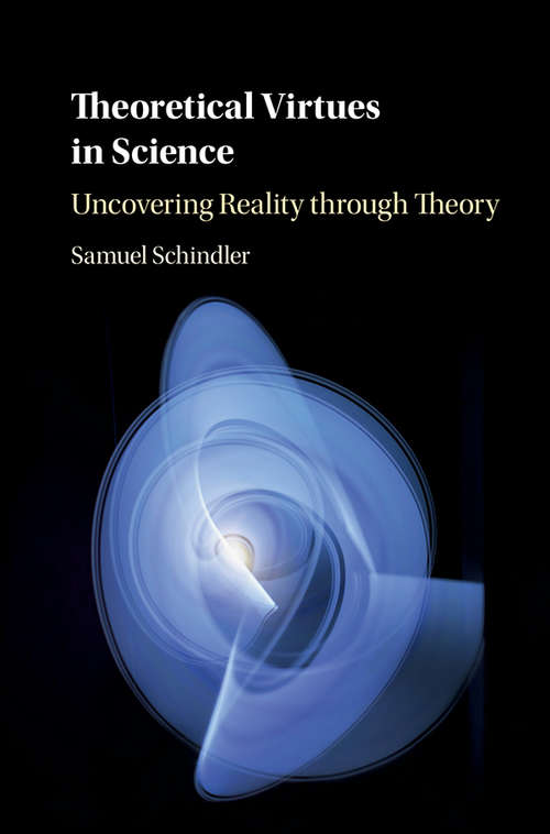 Book cover of Theoretical Virtues in Science: Uncovering Reality Through Theory