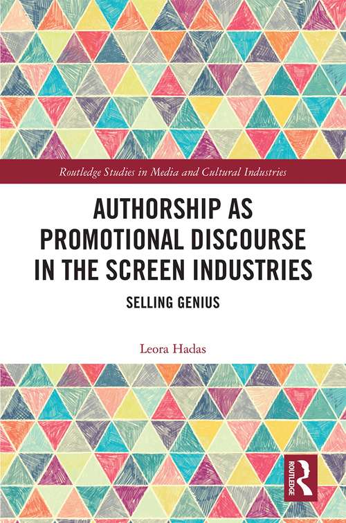 Book cover of Authorship as Promotional Discourse in the Screen Industries: Selling Genius (Routledge Studies in Media and Cultural Industries)