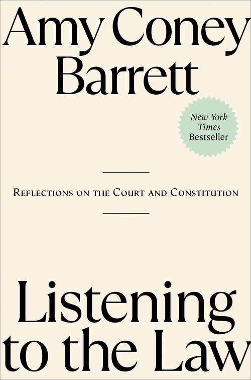 Book cover of Listening to the Law: Reflections on the Court and Constitution
