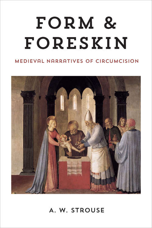 Book cover of Form and Foreskin: Medieval Narratives of Circumcision