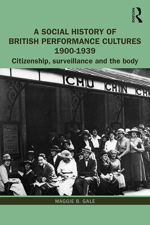 A Social History of British Performance Cultures 1900-1939: Citizenship, surveillance and the body