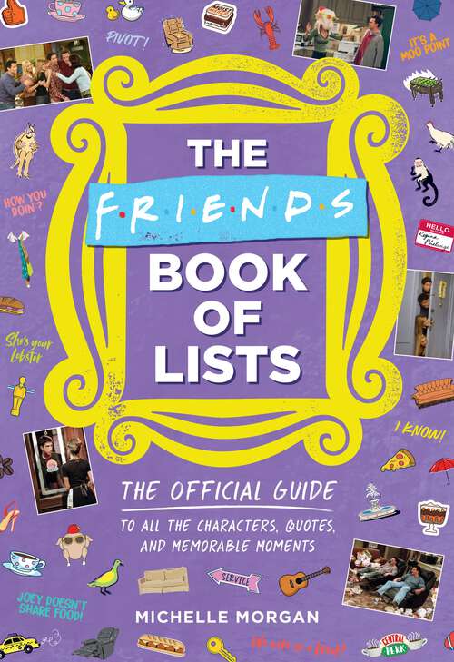 Book cover of The Friends Book of Lists: The Official Guide to All the Characters, Quotes, and Memorable Moments
