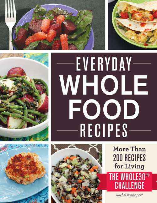 Book cover of Everyday Whole Food Recipes