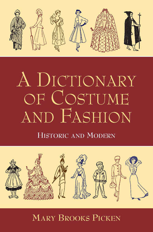 Book cover of A Dictionary of Costume and Fashion: Historic and Modern