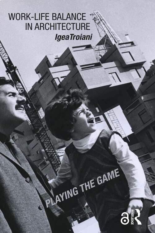 Book cover of Work-Life Balance in Architecture: Playing the Game
