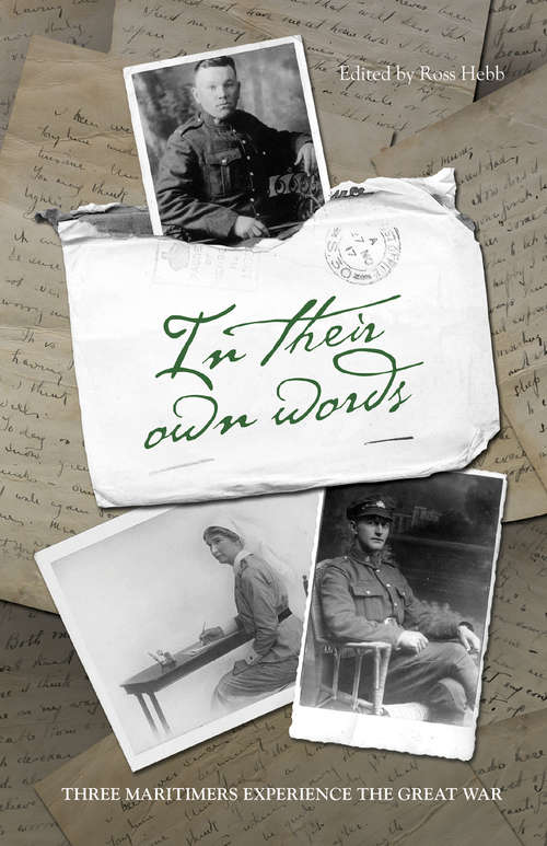 Book cover of In Their Own Words: Three Maritimers Experience the Great War