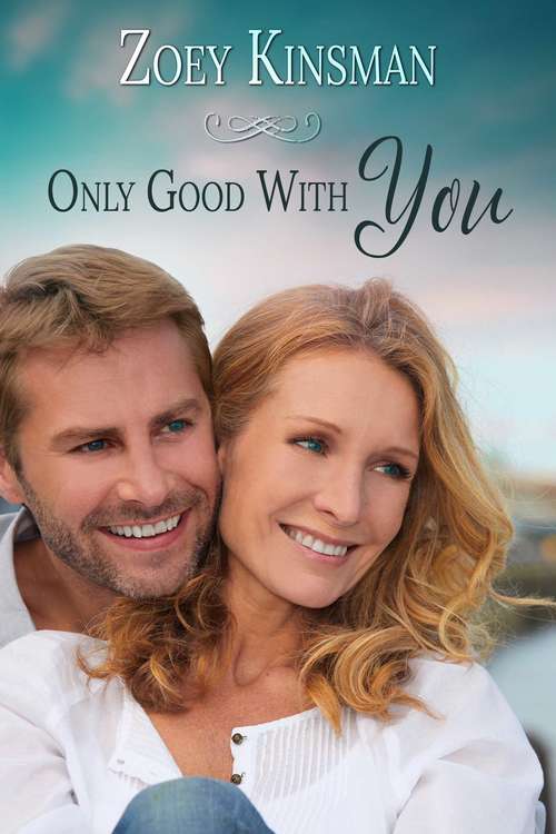 Book cover of Only Good With You