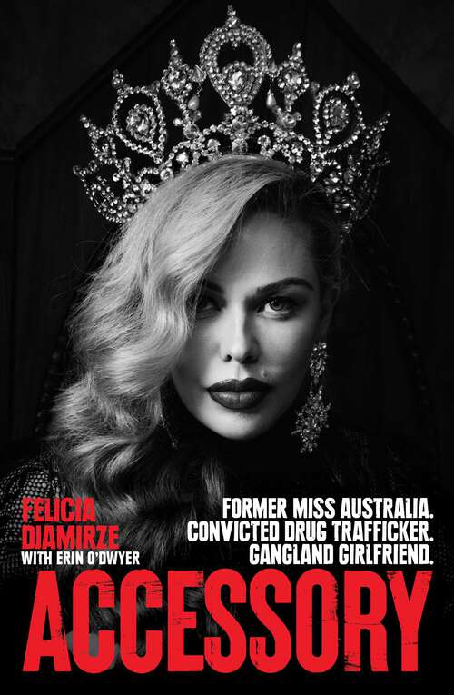 Book cover of Accessory: Former Miss Australia. Convicted drug trafficker. Gangland girlfriend.