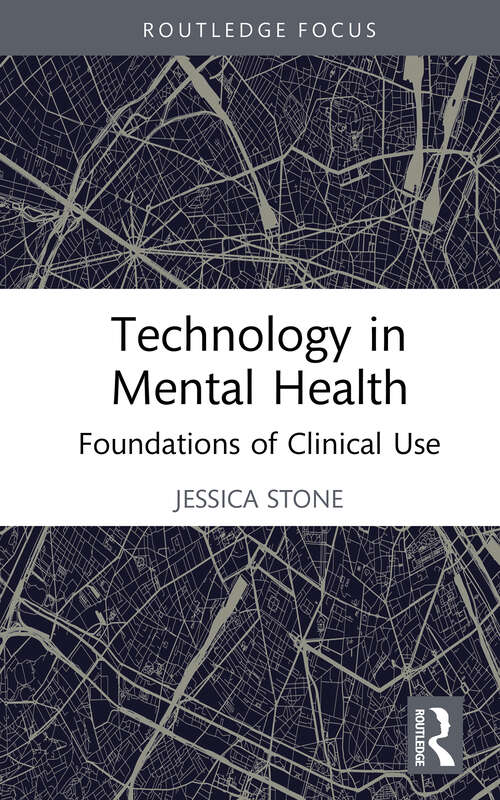 Book cover of Technology in Mental Health: Foundations of Clinical Use (Routledge Focus on Mental Health)