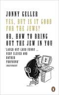 Yes, But is it Good for the Jews?: How to Bring Out the Jew in You