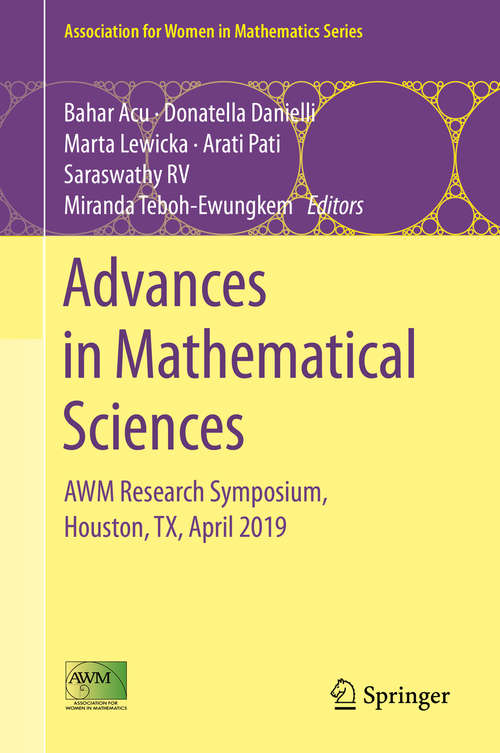 Book cover of Advances in Mathematical Sciences: AWM Research Symposium, Houston, TX, April 2019 (1st ed. 2020) (Association for Women in Mathematics Series #21)