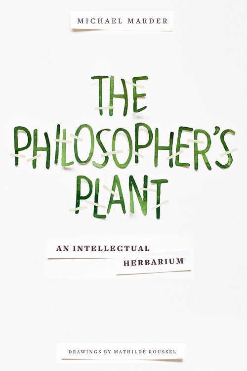 Book cover of The Philosopher's Plant: An Intellectual Herbarium