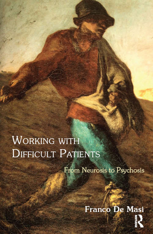 Book cover of Working With Difficult Patients: From Neurosis to Psychosis