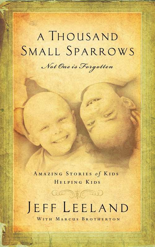 Book cover of A Thousand Small Sparrows: Amazing Stories of Kids Helping Kids