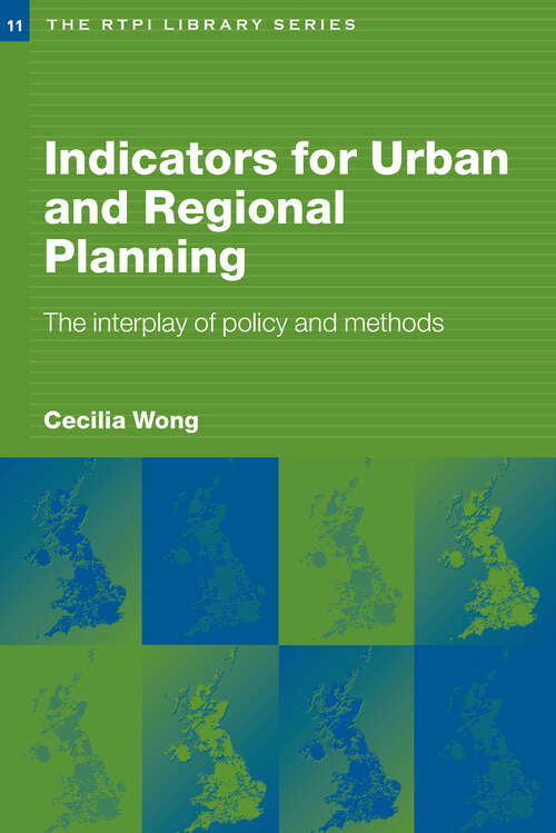Book cover of Indicators for Urban and Regional Planning: The Interplay of Policy and Methods (RTPI Library Series)