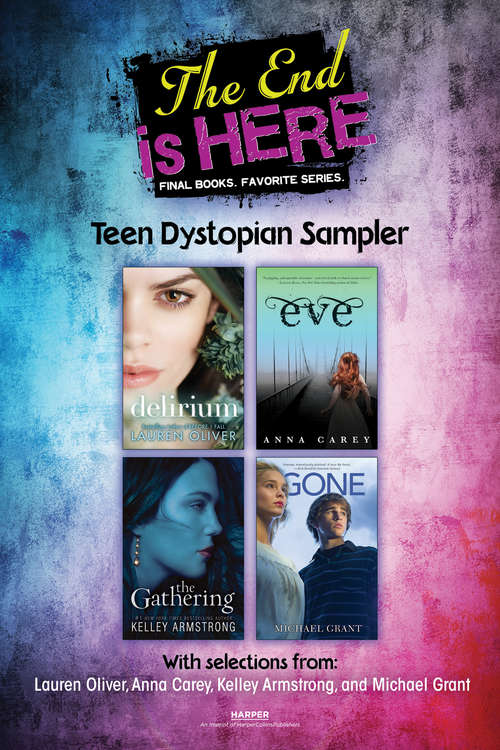 Book cover of The End Is Here: Teen Dystopian Sampler