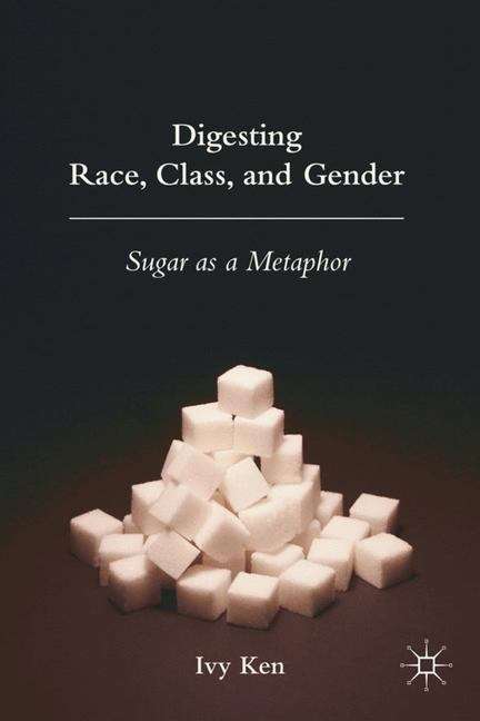 Book cover of Digesting Race, Class, and Gender