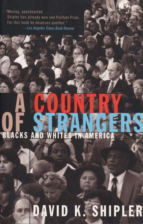 Book cover of A Country of Strangers: Blacks and Whites in America