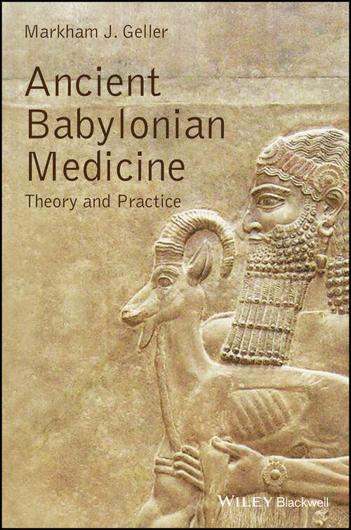 Book cover of Ancient Babylonian Medicine: Theory and Practice (Ancient Cultures #11)