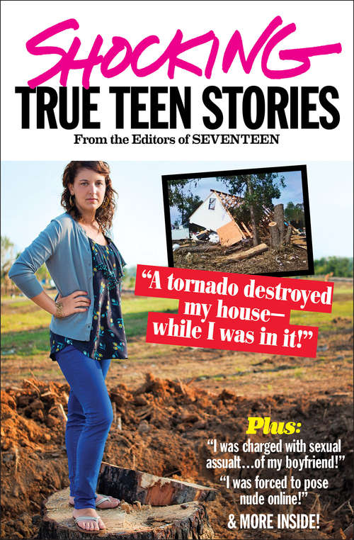 Book cover of Seventeen's Shocking True Teen Stories (Digital Original) (Seventeen's True Teen Stories #1)