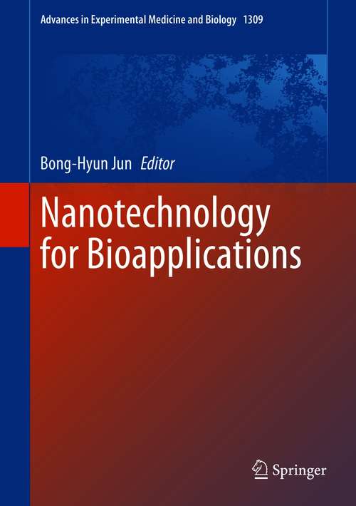 Nanotechnology for Bioapplications (Advances in Experimental Medicine and Biology #1309)
