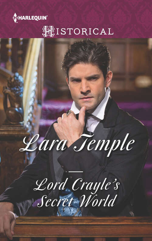 Lord Crayle's Secret World: The Secrets Of Wiscombe Chase An Earl In Want Of A Wife Lord Crayle's Secret World (Mills And Boon Historical Ser.)