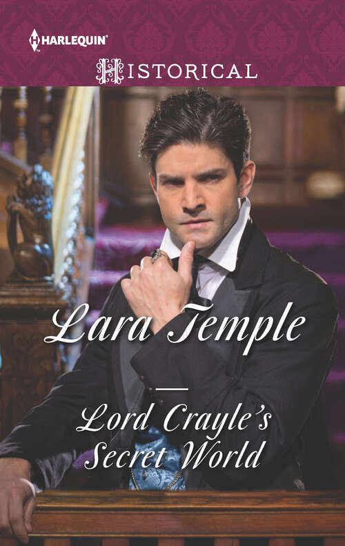 Book cover of Lord Crayle's Secret World: The Secrets Of Wiscombe Chase An Earl In Want Of A Wife Lord Crayle's Secret World (Original) (Mills And Boon Historical Ser.)