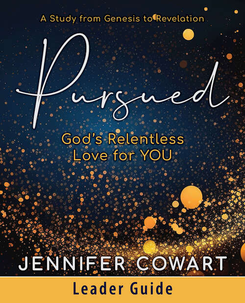 Book cover of Pursued - Women's Bible Study Leader Guide: Gods Relentless Love for YOU (Pursued - Women's Bible Study Leader Guide - eBook [ePub]) (Pursued)