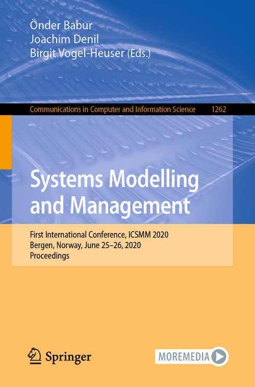 Systems Modelling and Management: First International Conference, ICSMM 2020, Bergen, Norway, June 25–26, 2020, Proceedings (Communications in Computer and Information Science #1262)