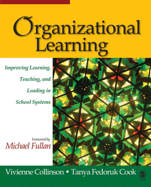 Organizational Learning: Improving Learning, Teaching, and Leading in School Systems