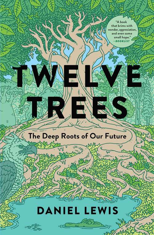 Book cover of Twelve Trees: The Deep Roots of Our Future