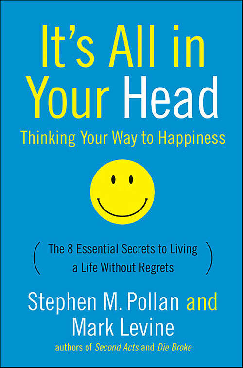 Book cover of It's All in Your Head: Thinking Your Way to Happiness