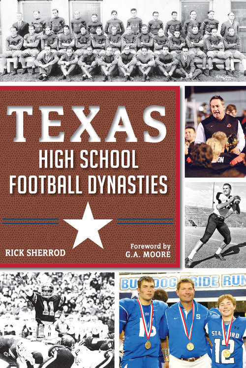 Book cover of Texas High School Football Dynasties (Sports)