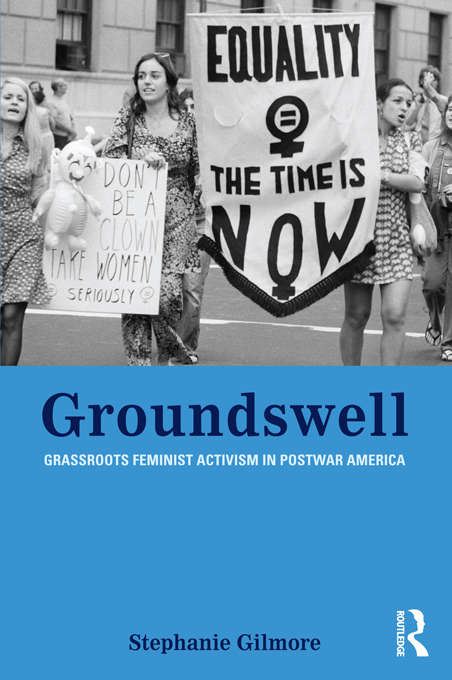 Book cover of Groundswell: Grassroots Feminist Activism in Postwar America