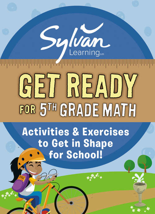 Book cover of Get Ready for 5th Grade Math: Activities a& Exercises to Get in Shape for School! (Sylvan Summer Smart Workbooks)