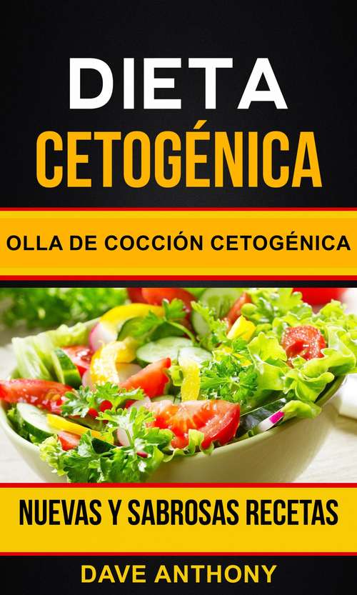 Book cover of Dieta cetogénica: Nuevas y Sabrosas Recetas