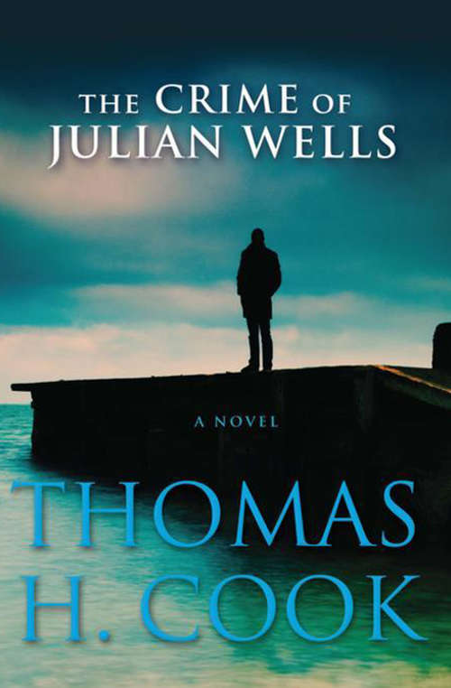 Book cover of The Crime of Julian Wells: A Novel