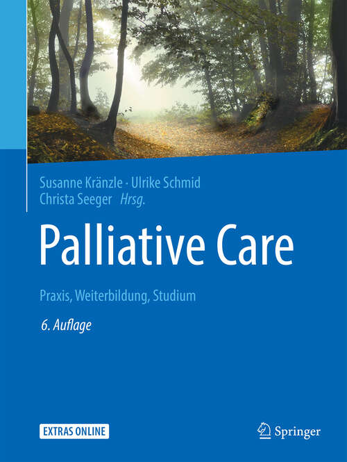 Book cover of Palliative Care: Praxis, Weiterbildung, Studium (6. Aufl. 2018)