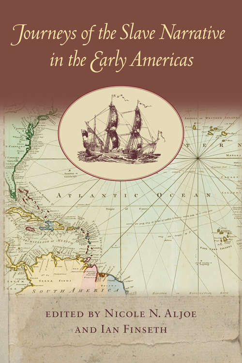 Book cover of Journeys of the Slave Narrative in the Early Americas (New World Studies)