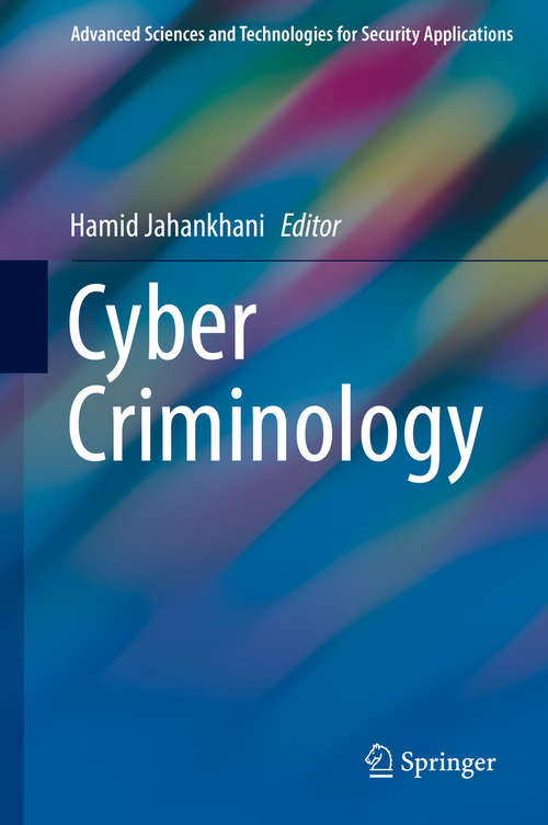 Cyber Criminology (Advanced Sciences and Technologies for Security Applications)