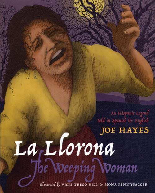Book cover of La Llorona / The Weeping Woman [An Hispanic Legend told in Spanish and English]